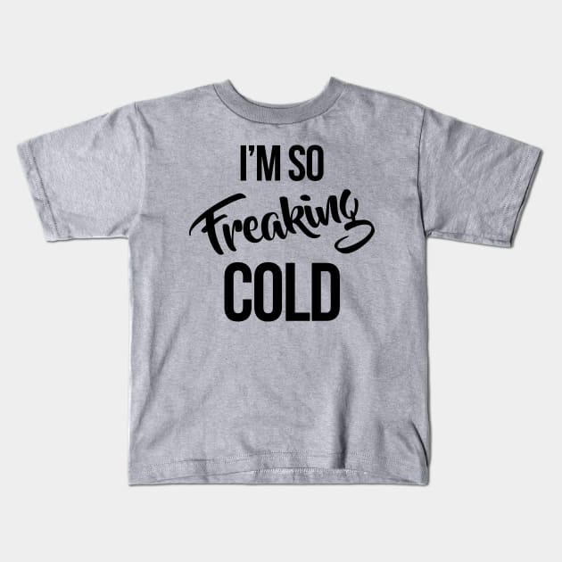 So Cold Kids T-Shirt by DJV007